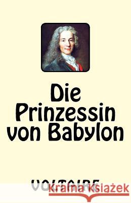 Die Prinzessin von Babylon Voltaire 9781542376327 Createspace Independent Publishing Platform - książka