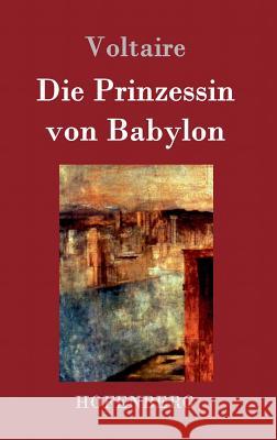 Die Prinzessin von Babylon Voltaire 9783843031677 Hofenberg - książka