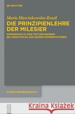 Die Prinzipienlehre der Milesier Marcinkowska-Rosol, Maria 9781614518327 De Gruyter - książka