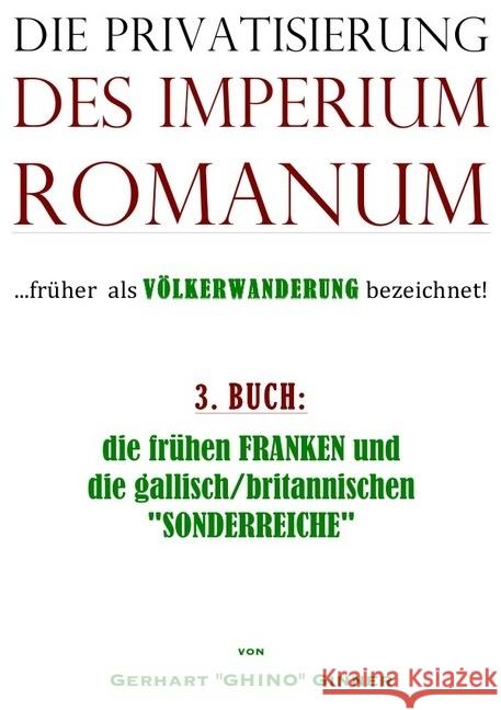 die Privatisierung des Imperium Romanum. Bd.3 : die frühen FRANKEN und die gallisch/britannischen 