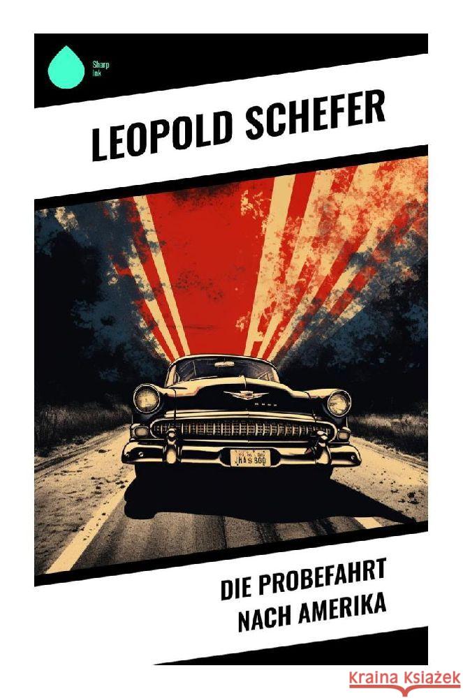 Die Probefahrt nach Amerika Schefer, Leopold 9788028354077 Sharp Ink - książka