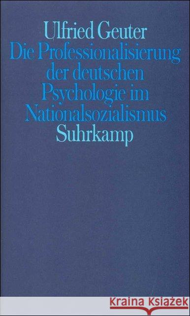 Die Professionalisierung der deutschen Psychologie im Nationalsozialismus Geuter, Ulfried 9783518576854 Suhrkamp - książka