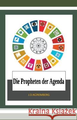Die Propheten der Agenda J D Nuremberg   9798215601167 X X - książka