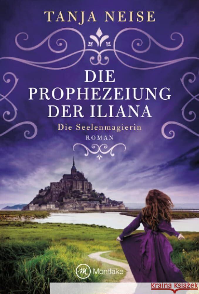 Die Prophezeiung der Iliana Neise, Tanja 9782496710434 Montlake - książka