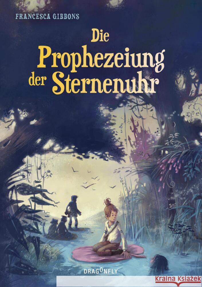 Die Prophezeiung der Sternenuhr Gibbons, Francesca 9783748801771 Dragonfly - książka