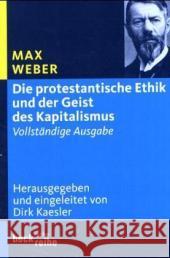 Die protestantische Ethik und der Geist des Kapitalismus Weber, Max Kaesler, Dirk  9783406602009 Beck - książka