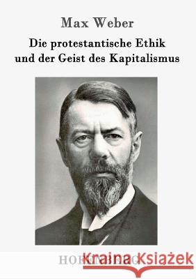 Die protestantische Ethik und der Geist des Kapitalismus Max Weber   9783843029315 Hofenberg - książka