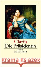 Die Präsidentin : Roman. Mit einem Nachwort von F. R. Fries Clarin Hartmann, Egon  9783458350903 Insel, Frankfurt - książka