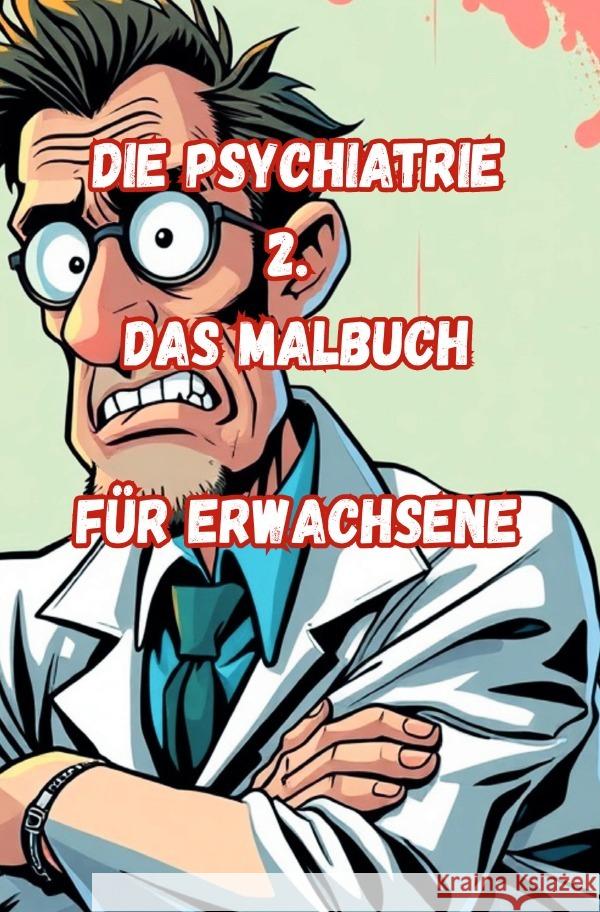 Die Psychiatrie 2.  Das Malbuch für Erwachsene Arnold, Jürgen 9783565064519 epubli - książka