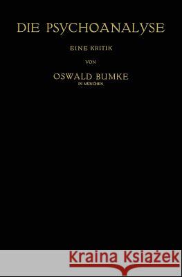 Die Psychoanalyse: Eine Kritik Bumke, Oswald 9783642895920 Springer - książka