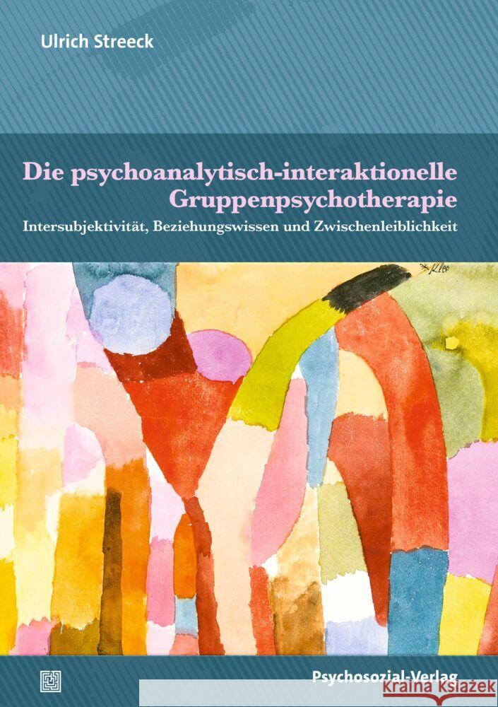 Die psychoanalytisch-interaktionelle Gruppenpsychotherapie Streeck, Ulrich 9783837933314 Psychosozial-Verlag - książka