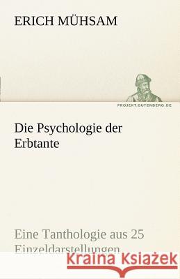 Die Psychologie der Erbtante Mühsam, Erich 9783842492202 TREDITION CLASSICS - książka