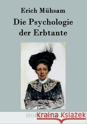 Die Psychologie der Erbtante Erich Mühsam 9783843038980 Hofenberg - książka