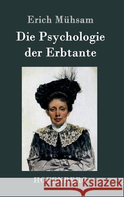 Die Psychologie der Erbtante Erich Mühsam 9783843039062 Hofenberg - książka