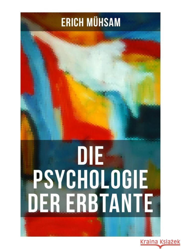 Die Psychologie der Erbtante Mühsam, Erich 9788027250134 Musaicum Books - książka