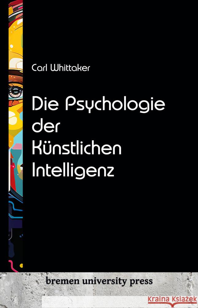 Die Psychologie der K?nstlichen Intelligenz Carl Whittaker 9783911075930 Bremen University Press - książka