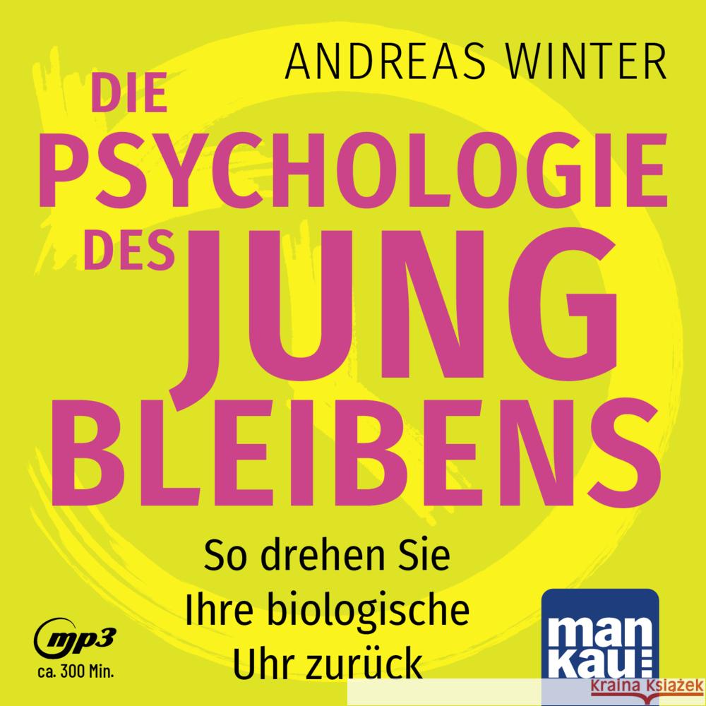 Die Psychologie des Jungbleibens. Hörbuch mit Audio-Coaching, 1 Audio-CD Winter, Andreas 9783863746483 Mankau - książka