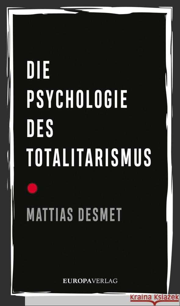 Die Psychologie des Totalitarismus Desmet, Mattias 9783958905429 Europa Verlag München - książka