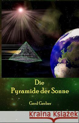 Die Pyramide der Sonne Gerber, Petra 9781503390232 Createspace - książka