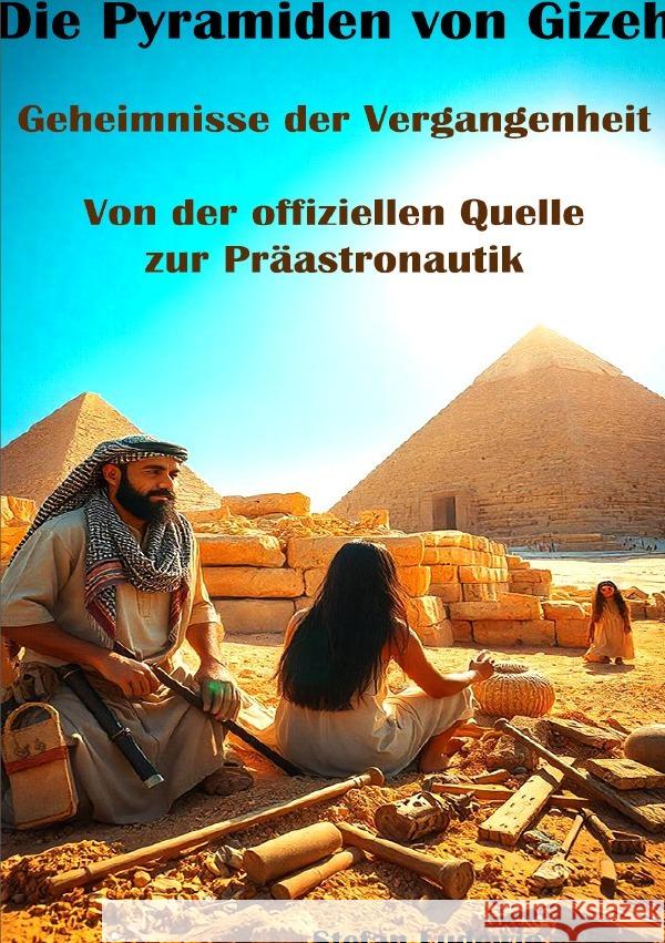 Die Pyramiden von Gizeh I Geheimnisse der Vergangenheit I Von der offiziellen Quelle zur Präastronautik Sterling, Viktor 9783819726422 epubli - książka