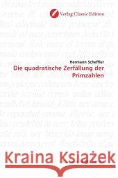 Die quadratische Zerfällung der Primzahlen Scheffler, Hermann 9783869321028 Verlag Classic Edition - książka