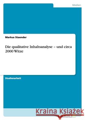 Die qualitative Inhaltsanalyse - und circa 2000 Witze Markus Staender 9783640441105 Grin Verlag - książka