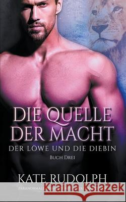 Die Quelle Der Macht Kate Rudolph Renate D 9781953748225 Kate Rudolph - książka