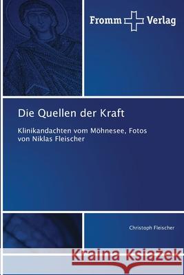 Die Quellen der Kraft Fleischer, Christoph 9786202441995 Fromm Verlag - książka