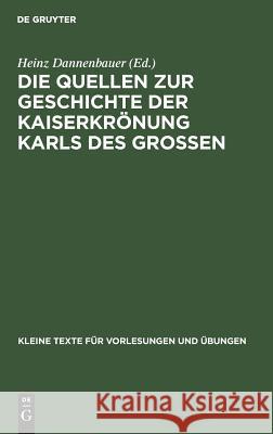 Die Quellen zur Geschichte der Kaiserkrönung Karls des Großen Heinz Dannenbauer 9783110997385 De Gruyter - książka