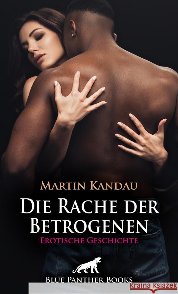 Die Rache der Betrogenen | Erotische Geschichte Kandau, Martin 9783756193608 blue panther books - książka