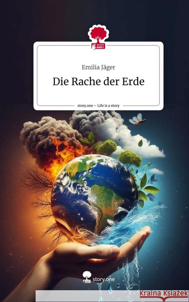 Die Rache der Erde. Life is a Story - story.one Jäger, Emilia 9783711541703 story.one publishing - książka