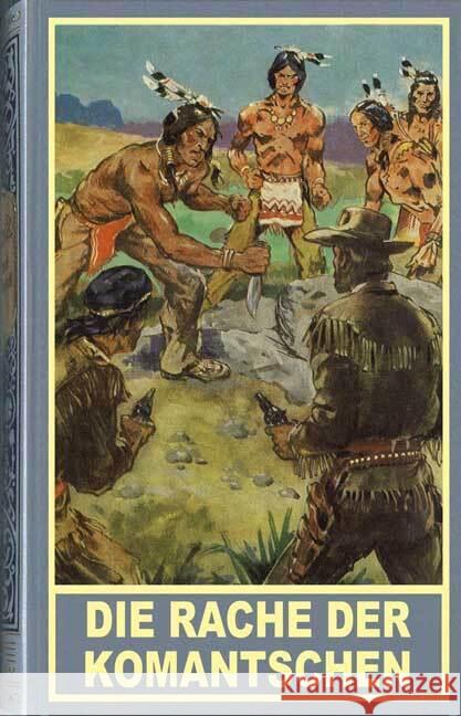 Die Rache der Komantschen Marheinecke, Reinhard 9783780205803 Karl-May-Verlag - książka