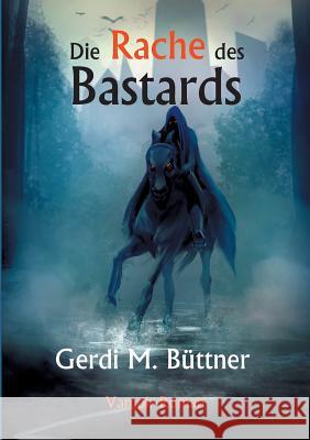 Die Rache des Bastards Gerdi M. Buttner 9783739236285 Books on Demand - książka