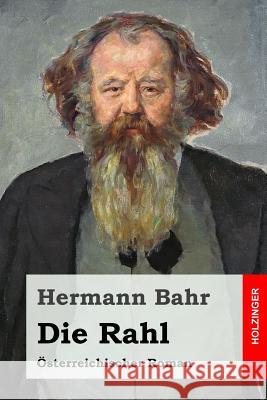 Die Rahl: Österreichischer Roman Bahr, Hermann 9781523713967 Createspace Independent Publishing Platform - książka