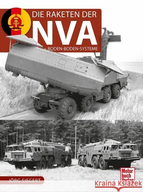 Die Raketen der NVA Siegert, Jörg 9783613046542 Motorbuch Verlag - książka