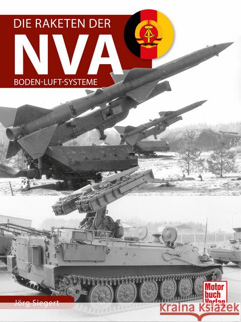 Die Raketen der NVA Siegert, Jörg 9783613048218 Motorbuch Verlag - książka