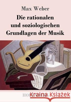 Die rationalen und soziologischen Grundlagen der Musik Max Weber 9783743740204 Hofenberg - książka