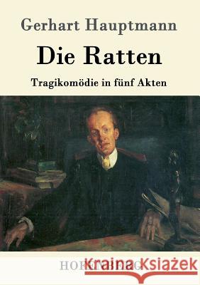 Die Ratten: Tragikomödie in fünf Akten Gerhart Hauptmann 9783861996880 Hofenberg - książka