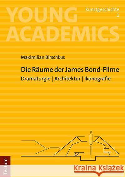 Die Raume Der James Bond-Filme: Dramaturgie / Architektur / Ikonografie Maximilian Birschkus 9783828848665 Tectum - książka