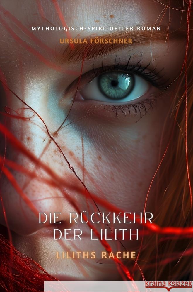 Die Rückkehr der Lilith: Liliths Rache Förschner, Ursula 9783759248060 Die Rückkehr der Lilith - książka
