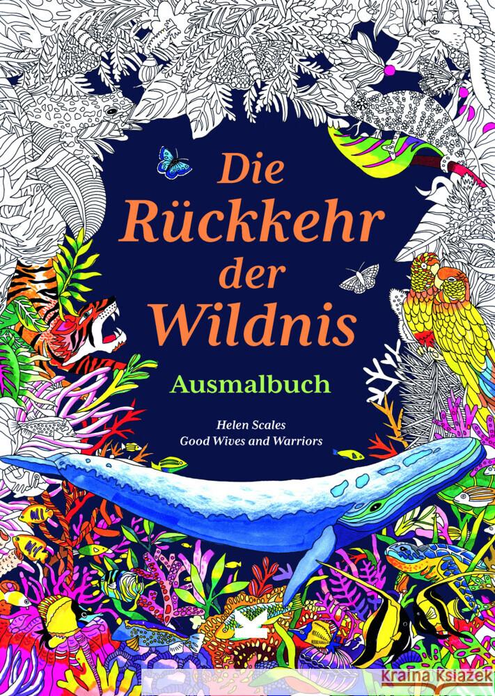 Die Rückkehr der Wildnis. Ausmalbuch Scales, Helen 9783962443948 Laurence King Verlag GmbH - książka