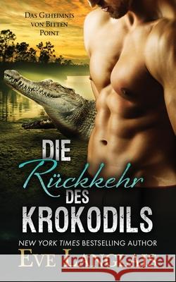 Die Rückkehr des Krokodils Eve Langlais, Noëlle-Sophie Niederberger, Daniela Mansfield Translations 9781773843124 Eve Langlais - książka