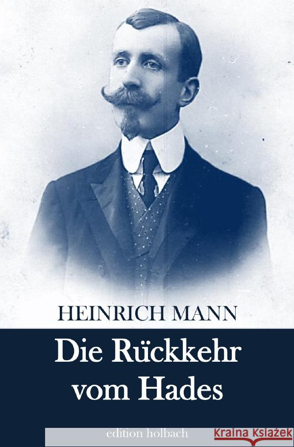 Die Rückkehr vom Hades Mann, Heinrich 9783754145012 epubli - książka