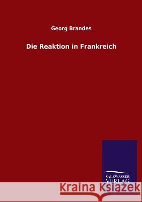 Die Reaktion in Frankreich Georg Brandes 9783846029718 Salzwasser-Verlag Gmbh - książka