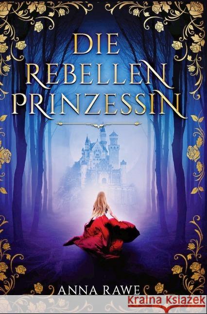 Die Rebellenprinzessin Rawe, Anna 9783746788685 epubli - książka