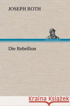 Die Rebellion Joseph Roth 9783847260349 Tredition Classics - książka