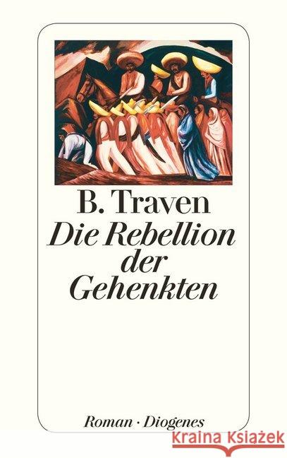 Die Rebellion der Gehenkten : Roman Traven, B. 9783257211085 Diogenes - książka