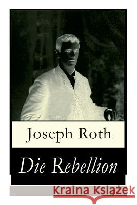 Die Rebellion: Historischer Roman: Zwischenkriegszeit Joseph Roth 9788026861621 e-artnow - książka