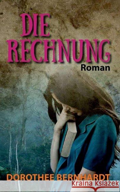 Die Rechnung Bernhardt, Dorothee 9783748206590 tredition - książka