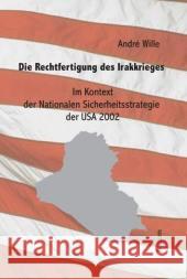 Die Rechtfertigung des Irakkrieges Wille, André 9783828889675 Tectum-Verlag - książka